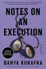 Notes on an Execution: An Edgar Award Winner By Danya Kukafka Cover Image