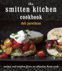 The Smitten Kitchen Cookbook: Recipes and Wisdom from an Obsessive Home Cook By Deb Perelman Cover Image