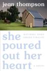 She Poured Out Her Heart By Jean Thompson Cover Image