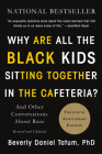 Why Are All the Black Kids Sitting Together in the Cafeteria?: And Other Conversations About Race By Beverly Daniel Tatum Cover Image