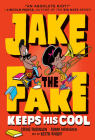 Jake the Fake Keeps His Cool By Craig Robinson, Adam Mansbach, Keith Knight (Illustrator) Cover Image