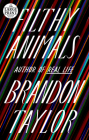 Filthy Animals By Brandon Taylor Cover Image