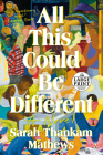 All This Could Be Different: A Novel By Sarah Thankam Mathews Cover Image