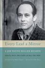 Every Leaf a Mirror: A Jim Wayne Miller Reader By Morris Allen Grubbs (Editor), Mary Ellen Miller (Editor), Silas House (Afterword by) Cover Image