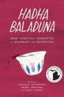 Hadha Baladuna: Arab American Narratives of Boundary and Belonging (Made in Michigan Writers) By Ghassan Zeineddine (Editor), Nabeel Abraham (Editor), Sally Howell (Editor) Cover Image