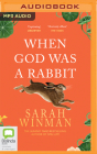 When God Was a Rabbit By Sarah Winman, Sarah Winman (Read by) Cover Image