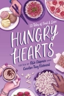 Hungry Hearts: 13 Tales of Food & Love By Elsie Chapman (Editor), Caroline Tung Richmond (Editor), Elsie Chapman, Caroline Tung Richmond, Sandhya Menon, S. K. Ali, Rin Chupeco, Anna-Marie McLemore, Rebecca Roanhorse, Sara Farizan, Jay Coles, Adi Alsaid, Sangu Mandanna, Phoebe North, Karuna Riazi Cover Image