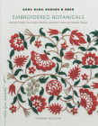 Embroidered Botanicals: Beautiful Motifs That Explore Stitching with Wool, Cotton, and Metallic Threads (Make Good: Japanese Craft Style) By Yumiko Higuchi Cover Image