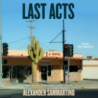 Last Acts By Alexander Sammartino, Pete Simonelli (Read by) Cover Image