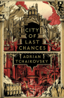 City of Last Chances By Adrian Tchaikovsky Cover Image