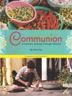 Communion: A Culinary Journey Through Vietnam By Kim Fay, Julie Fay Ashborn (Photographer) Cover Image