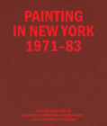 Painting in New York 1971-83 By Hilton Als (Text by (Art/Photo Books)), Elizabeth Hess (Text by (Art/Photo Books)), Lucy R. Lippard (Text by (Art/Photo Books)) Cover Image