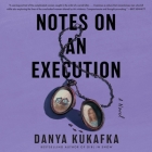 Notes on an Execution Lib/E By Danya Kukafka, Mozhan Marnò (Read by), Jim Meskimen (Read by) Cover Image